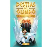 Bestias del Olimpo 1. El guardián de las bestias