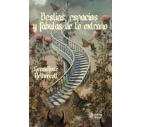 Bestias, espacios y fábulas de lo extraño