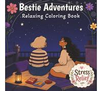Bestie Adventures: A Relaxing Coloring Book with Sweet friendship moments for stress relief coloring, suitable for Adults & Kids