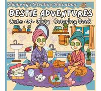 Bestie Adventures Cute and Girly Coloring Book: "Fun-Filled Moments of Friendship, Fashion & Fabulous Times!"