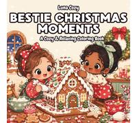 Bestie Christmas Moments Coloring Book: A Cozy Holiday Coloring Book for Adults and Teens with Bold and Easy Gift Wrapping, Baking and Matching Pajama Scenes (Cozy Friends Coloring Series)