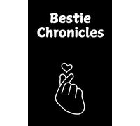 Bestie Chronicles: A heartfelt notebook to capture fun moments, special memories, and the beautiful bond of friendship. A perfect keepsake and thoughtful gift. 120 pages, 6x9.
