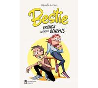 Bestie: Friends Without Benefits (Volume 1 of The Complete Bestie Comic Strip Collection - Funny Comics About Friendship and Embarrassing Moments) ... Friends, Enemies, and Everything in Between))
