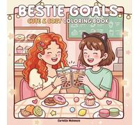 Bestie Goals Cute & Cozy Coloring Book: 50 Adorable Illustrations of Friendship, Lifestyle, Food, and Fashion for Teens and Adults to Relax and De-Stress