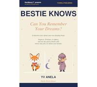Bestie Knows: Can You Remember Your Dreams?: A Detective Mystery for Kids 9-13: 29 Puzzles, 4 Ciphers, and the Real Brain Cells That Erase Your Dreams Every Single Night