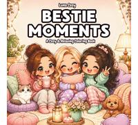 Bestie Moments Coloring Book: A Cozy and Relaxing Coloring Book for Adults and Teens with Cute Best Friend Scenes, Girly Hangouts, and Feel-Good Moments