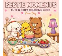 Bestie Moments Coloring Book: Cute & Girly Animal Sleepover Coloring Book for Kids, Teens & Adults | Cozy Friends, Adorable Characters, Relaxing Stress Relief Designs (Cozy Coloring Series)