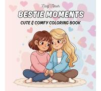Bestie Moments: Coloring Book for Adults and Teens Featuring Cute & Girly Scenes, Sweet and Cozy Friendship, Easy and Relaxing Designs