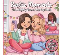Bestie Moments Coloring Book for All Ages: Simple and Cute Girly Scenes of Friendship, Fun & Laughter