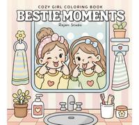 Bestie Moments: Cozy Girl Coloring Book for Kids and Adults featuring Heartwarming Girl Best Friend Activities