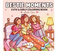 Bestie Moments: Cute & Girly Coloring Book