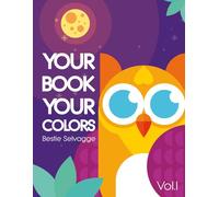 Bestie Selvagge - Vol. I - Your book Your Colors: Color Deviants - Libro da colorare con animali per tutte le età