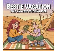 Bestie Vacation Coloring Book: Bold and Easy 50 Travel Scene with BFF for Adults with Stress Relief and Creativity