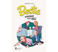 Bestie: Wingman from Hell: (Volume 2 of the Complete Bestie Comic Strip Collection - Funny Comics About Dating Disasters and Too Much Friendship) ... Friends, Enemies, and Everything in Between))