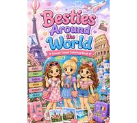 Besties Around the World: Kawaii Reise Malbuch für Mädchen - Süße Ausmalbilder, Entspannende Motive, Mädchen Freundinnen Abenteuer