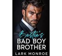 Bestie's BadBoy Brother: AN ENEMIES TO LOVERS BILLIONAIRE ROMANCE (Swoony Billionaires, Off-limits kisses ,Best Friend Brother Romance Series)