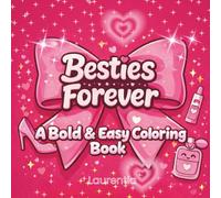 Besties Forever A Bold & Easy Coloring Book for Girls and Best Friends: A Cute & Confident Coloring Book Filled with Glam, Bows & Girl Energy