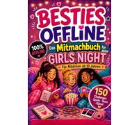 Besties Offline - Das Mitmachbuch für deine girls night. Für Mädchen von 10 - 12 Jahren: 150 Challenges, Spiele, Tests, Rätsel, Kreativideen und Erinnerungsmomente - 100 % Offline.
