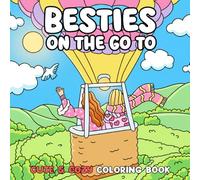 Besties on the Go Coloring Book: A Cute Coloring Pages for Teens and Adults Featuring Best Friends Traveling, Laughing, and Making Memories Together