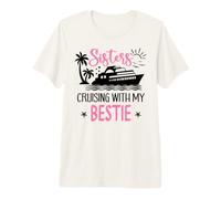 Besties Sister Cruise Trip Sisters Cruising with My Bestie Camiseta Premium