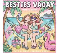 Besties Vacay Coloring Book: A Cute and Girly Summer Adventure with Tropical Beaches, Fun Travel Scenes, and Relaxing Friendship Moments for Teens and Adults