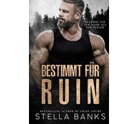 Bestimmt für Ruin: Ein heißer Mann aus den Bergen Liebesroman (Bestimmt für den Mann aus den Bergen)