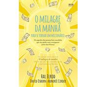 BestSeller O milagre da manhã para se tornar um milionário: Os segredos Das pessoas bem-sucedidas Que vão ajudar você a enriquecer (Português)