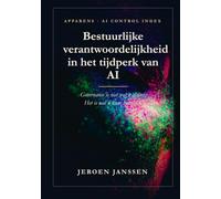 Bestuurlijke verantwoordelijkheid in het tijdperk van AI: Governance is niet wat u claimt. Het is wat u kunt bewijzen.