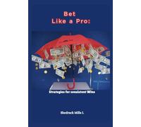 BET LIKE A PRO: Strategies for consistent Wins