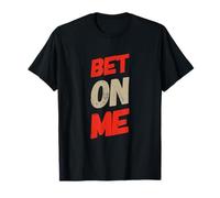 Bet On Me Quotes I Love Money Muéstrame El Dinero Meme Divertido Camiseta