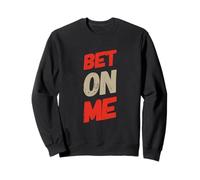 Bet On Me Quotes I Love Money Muéstrame El Dinero Meme Divertido Sudadera