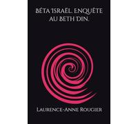 Béta Israël. Enquête au Beth Din.: Suivi de Nom de Code Zeidé (Spiritualité Juive)