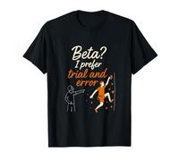 Beta? Prefiero el arte de guión escalador de prueba y error Camiseta