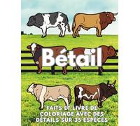 Bétail: Faits et livre de coloriage: Cahier d'activités vaches pour les enfants de 2 à 16 ans (Faits sur les animaux et coloration)