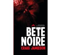 Bête Noire: Two Men. One Enemy. How do you kill the Devil?