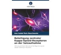 Beteiligung zentraler Kappa-Opioid-Rezeptoren an der Salzaufnahme: Wirkung zentraler Opioide auf die Regulierung des Wasser-Elektrolyt-Haushalts