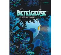 Bételgeuse - Tome 2 - Les Survivants (Bételgeuse, 2)