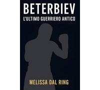 BETERBIEV - L’ULTIMO GUERRIERO ANTICO