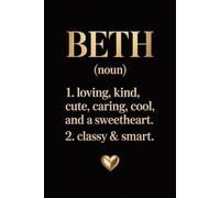 Beth Definition Dictionary: Personalized Journal for Beth - Funny & Cool Lined Notebook with Name, 6x9 Inches, 120 Pages, Ideal for Women and Girls