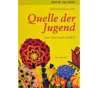 Beth M Ley Jacobs DHEA - Quelle der Jugend: Das Hormon DHEA (Tapa blanda)