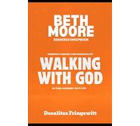 BETH MOORE RENDERED SWEEPBOOK: UNDERSTANDING THE PROCESS OF WALKING WITH GOD IN THIS JOURNEY OF FATE
