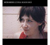 Beth Orton - Central Reservation (Expanded Edition)
