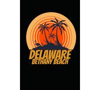BETHANY BEACH delaware: beach journal for writing down thoughts for anyone that loves beach vacations and surfing