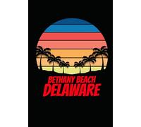 BETHANY BEACH delaware: beach journal for writing down thoughts for anyone that loves beach vacations and surfing