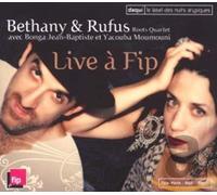 Bethany, Rufus - Live a Fip