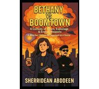 Bethany vs. DOOMTOWN: A Comedy of Errors, Espionage & Energy Weapons