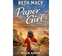 BethMacy: PaperGirl - A Journey Through Loss, Love, and America