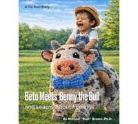 Beto Meets Benny the Bull: and Learns About Feelings