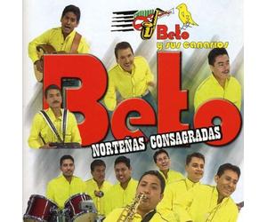 Beto Y Sus Canarios - Nortenas Consagradas