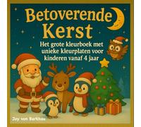 BETOVERENDE KERST Het grote kleurboek met unieke kleurplaten voor kinderen vanaf 4 jaar